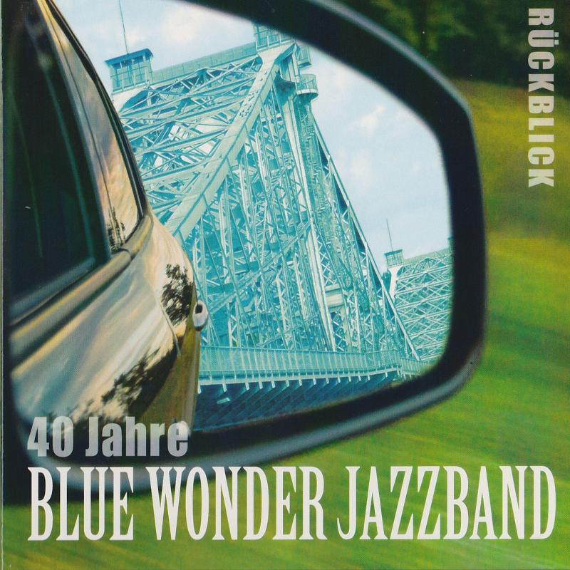  - Rückblick - 40 Jahre Blue Wonder Jazzband 2014 Album